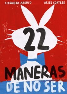 Portada del libro 22 maneras de no ser de Eleonora Arroyo y Ariel Cortese, libro infantil sobre identidad